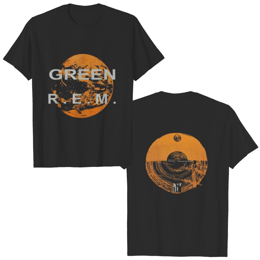Rem Green You Are The Everything Shirt 2 Sided T Shirt